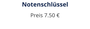 Notenschlüssel Preis 7.50 €