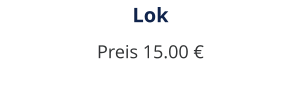 Lok Preis 15.00 €