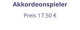 Akkordeonspieler Preis 17.50 €