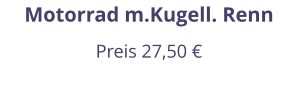 Motorrad m.Kugell. Renn Preis 27,50 €