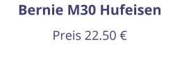Bernie M30 Hufeisen Preis 22.50 €