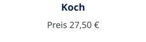 Koch Preis 27,50 €