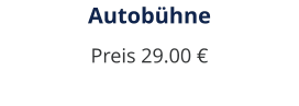 Autobühne Preis 29.00 €