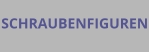 SCHRAUBENFIGUREN
