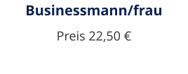 Businessmann/frau Preis 22,50 €