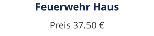 Feuerwehr Haus Preis 37.50 €
