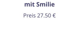 mit Smilie Preis 27.50 €