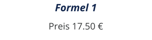 Formel 1 Preis 17.50 €