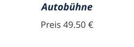 Autobühne Preis 49.50 €