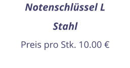 Notenschlüssel L Stahl Preis pro Stk. 10.00 €