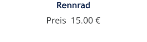 Rennrad Preis  15.00 €