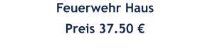 Feuerwehr Haus Preis 37.50 €