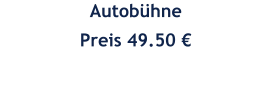 Autobühne Preis 49.50 €