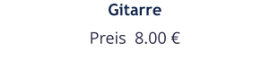 Gitarre Preis  8.00 €