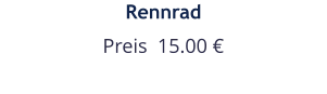 Rennrad Preis  15.00 €